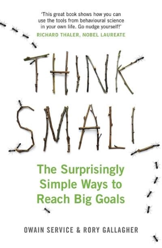 Бумажная книга «Think Small. The Surprisingly Simple Ways to Reach Big Goals», авторов Рори Галлахер, Оуайн Сервис - фото №1