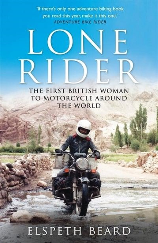 Бумажная книга «Lone Rider. The First British Woman to Motorcycle Around the World», автор Элспет Бирд - фото №1