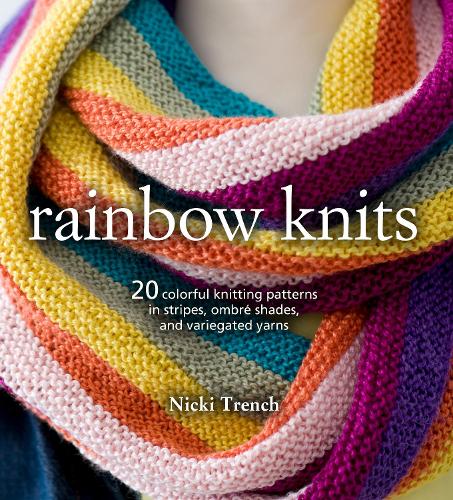 Бумажная книга «Rainbow Knits: 20 Colorful Knitting Patterns in Stripes, Ombré Shades, and Variegated Yarns», автор Ник Тренч - фото №1