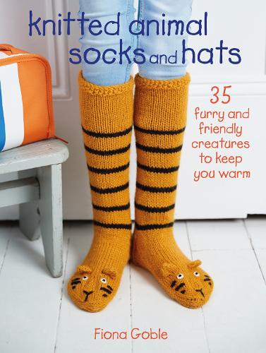 Паперова книга «Knitted Animal Socks and Hats: 35 Furry and Friendly Creatures to Keep You Warm», автор Фіона Гобл - фото №1