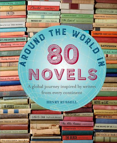 Паперова книга «Around the World in 80 Novels: A Global Journey Inspired by Writers from Every Continent», автор Генрі Рассел - фото №1