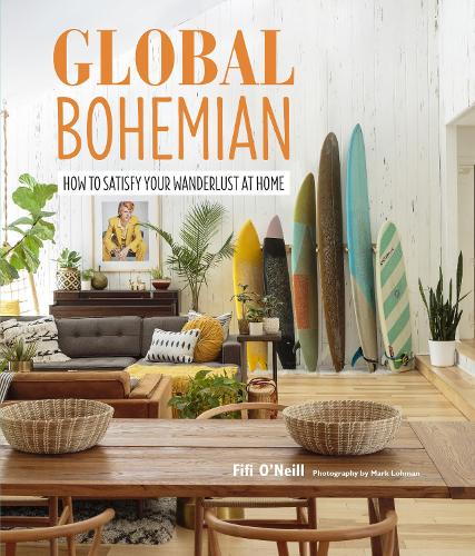 Паперова книга «Global Bohemian: How to Satisfy Your Wanderlust at Home», автор Фіфі О'Ніл - фото №1