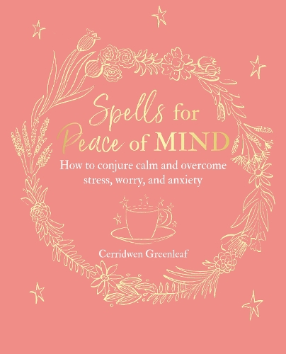 Бумажная книга «Spells for Peace of Mind: How to Conjure Calm and Overcome Stress, Worry, and Anxiety», автор Серридвен Гринлиф - фото №1
