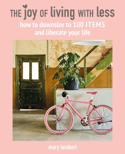 Бумажная книга «The Joy of Living with Less: How to Downsize to 100 Items and Liberate Your Life», автор Мэри Ламберт - фото №1