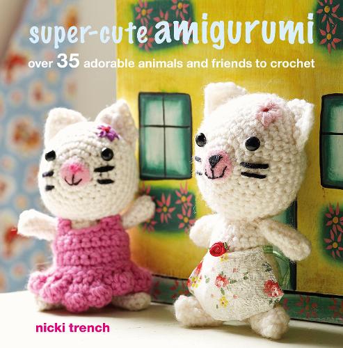 Бумажная книга «Super-cute Amigurumi: Over 35 Adorable Animals and Friends to Crochet», автор Ник Тренч - фото №1