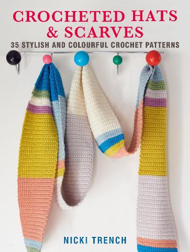Бумажная книга «Crocheted Hats and Scarves: 35 Stylish and Colourful Crochet Patterns», автор Ник Тренч - фото №1