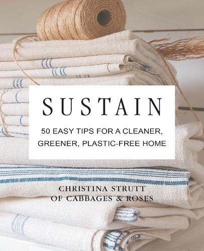 Паперова книга «Sustain: 50 Easy Tips for a Cleaner, Greener, Plastic-Free Home», автор Крістіна Стратт - фото №1