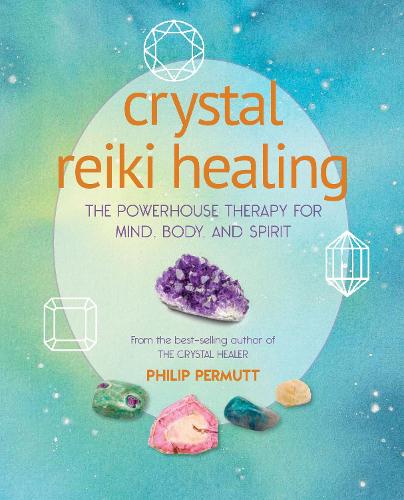Паперова книга «Crystal Reiki Healing: The Powerhouse Therapy for Mind, Body, and Spirit», автор Філіп Пермутт - фото №1