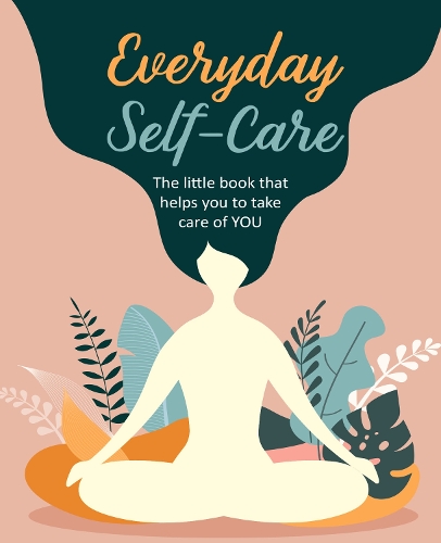 Паперова книга «Everyday Self-Care: The Little Book That Helps You to Take Care of You.», автор CICO Books - фото №1