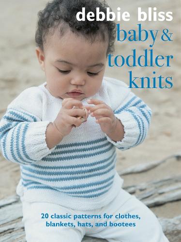 Бумажная книга «Baby and Toddler Knits: 20 Classic Patterns for Clothes, Blankets, Hats, and Bootees», автор Дебби Блисс - фото №1