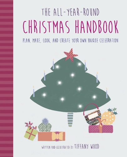 Бумажная книга «The All-Year-Round Christmas Handbook: Plan, Make, Cook, and Create Your Own Unique Celebration», автор Тиффани Вуд - фото №1