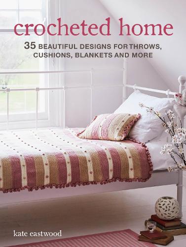 Бумажная книга «Crocheted Home: 35 Beautiful Designs for Throws, Cushions, Blankets and More», автор Кейт Иствуд - фото №1