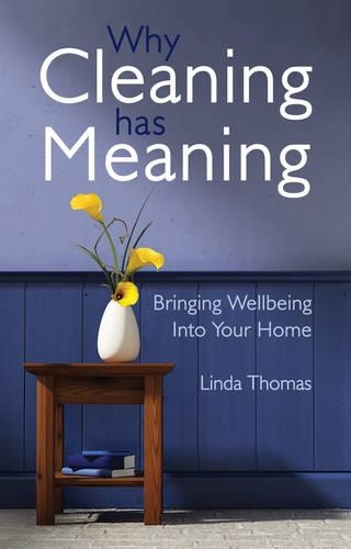 Бумажная книга «Why Cleaning Has Meaning: Bringing Wellbeing Into Your Home», автор Линда Томас - фото №1