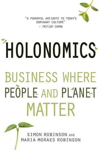 Бумажная книга «Holonomics: Business Where People and Planet Matter», авторов Мария Мораес Робинсон, Саймон Робинсон - фото №1