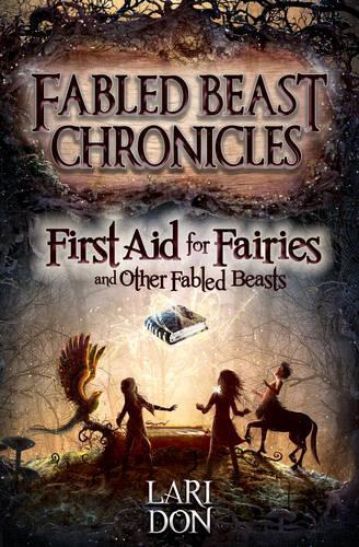Бумажная книга «First Aid for Fairies and Other Fabled Beasts», автор Лари Дон - фото №1