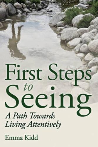 Паперова книга «First Steps to Seeing: A Path Towards Living Attentively», автор Емма Кідд - фото №1