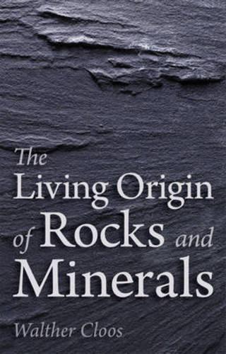 Бумажная книга «The Living Origin of Rocks and Minerals», автор Вальтер Клоос - фото №1