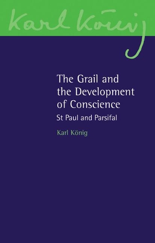 Бумажная книга «The Grail and the Development of Conscience: St Paul and Parsifal», автор Карл Кениг - фото №1