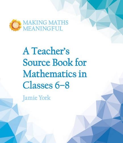 Паперова книга «A Teacher's Source Book for Mathematics in Classes 6 to 8», автор Джеймі Йорк - фото №1