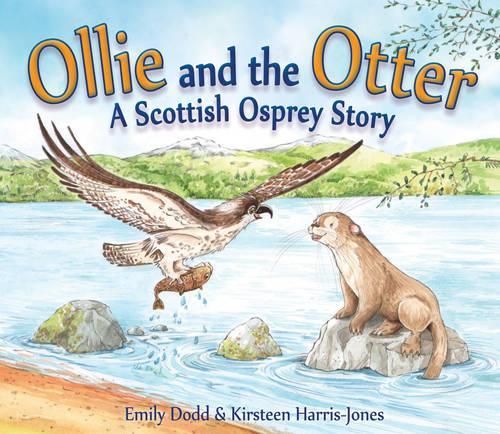 Бумажная книга «Ollie and the Otter: A Scottish Osprey Story», автор Эмили Додд - фото №1
