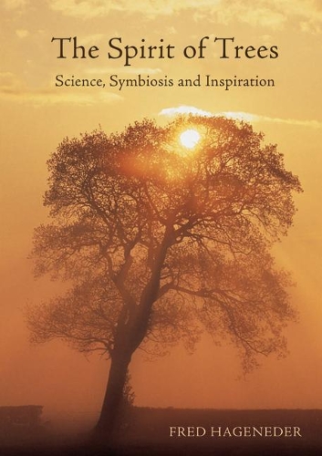 Бумажная книга «The Spirit of Trees: Science, Symbiosis and Inspiration», автор Фред Хагенедер - фото №1