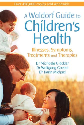 Паперова книга «A Waldorf Guide to Children's Health: Illnesses, Symptoms, Treatments and Therapies», автор Міхаела Гльоклер - фото №1
