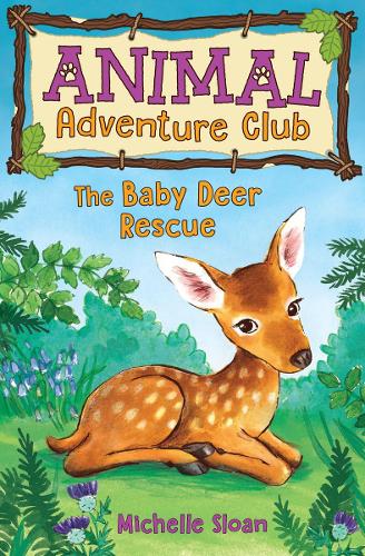 Бумажная книга «The Baby Deer Rescue (Animal Adventure Club 1)», автор Мишель Слоан - фото №1