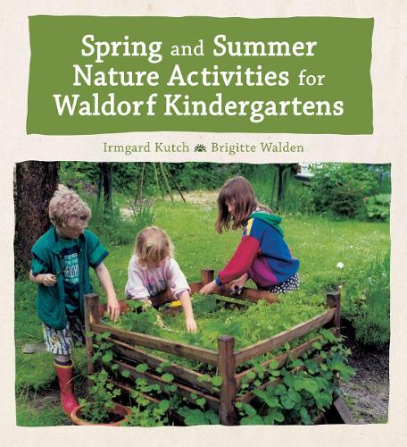 Бумажная книга «Spring and Summer Nature Activities for Waldorf Kindergartens», авторов Бригитта Уолден, Ирмгард Кутш - фото №1