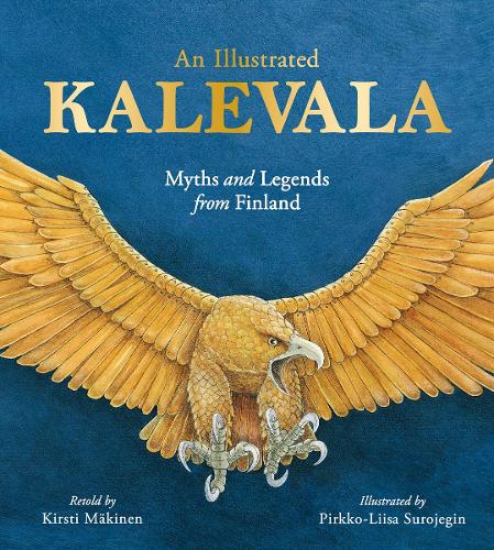 Бумажная книга «An Illustrated Kalevala: Myths and Legends from Finland», автор Кирсти Мякинен - фото №1