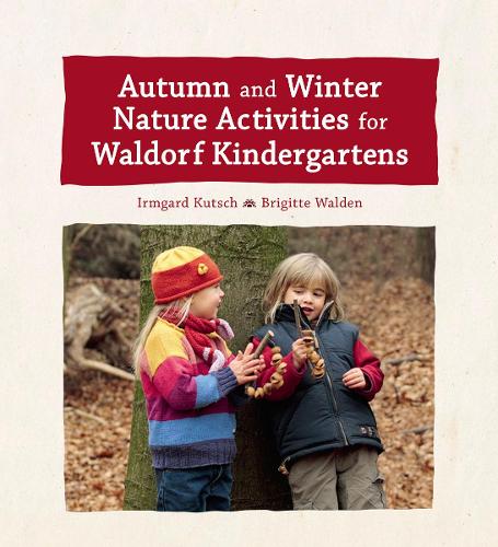 Паперова книга «Autumn and Winter Nature Activities for Waldorf Kindergartens», авторів Бріджит Волден, Ірмгард Кутч - фото №1