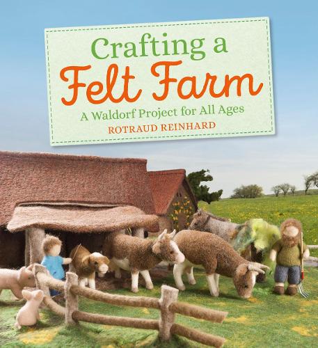 Бумажная книга «Crafting a Felt Farm: A Waldorf Project for All Ages», автор Ротрауд Райнхард - фото №1