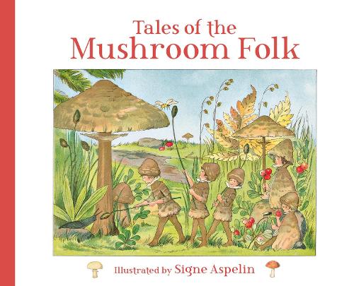 Бумажная книга «Tales of the Mushroom Folk», автор Сигне Аспелин - фото №1