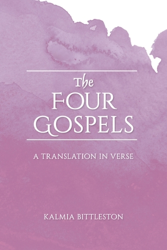 Бумажная книга «The Four Gospels: A Translation in Verse», автор Калмия Биттлстон - фото №1