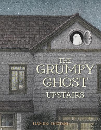 Паперова книга «The Grumpy Ghost Upstairs», автор Маміко Шіотані - фото №1
