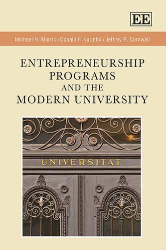 Бумажная книга «Entrepreneurship Programs and the Modern University», авторов Дональд Ф. Куратко, Джеффри Р. Корнуэлл Корнуэлл, Майкл Х. Моррис - фото №1