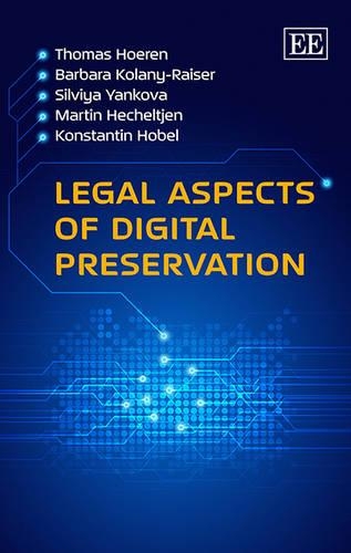 Паперова книга «Legal Aspects of Digital Preservation», авторів Барбара Колані-Райзер, Костянтин Хобел, Мартін Хехелтьєн, Сільвія Янкова, Томас Гьорен - фото №1