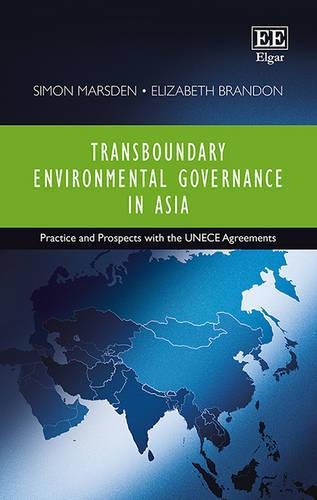 Бумажная книга «Transboundary Environmental Governance in Asia: Practice and Prospects with the UNECE Agreements», авторов Элизабет Брэндон, Саймон Марсден - фото №1