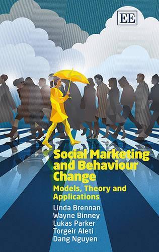Бумажная книга «Social Marketing and Behaviour Change: Models, Theory and Applications», авторов Данг Нгуен, Линда Бреннан, Лукас Паркер, Торгейр Алети, Уэйн Бинни - фото №1