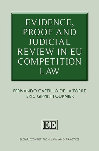 Паперова книга «Evidence, Proof and Judicial Review in EU Competition Law», авторів Ерік Гіппіні Фурньє, Фернандо Кастільйо де ла Торре - фото №1