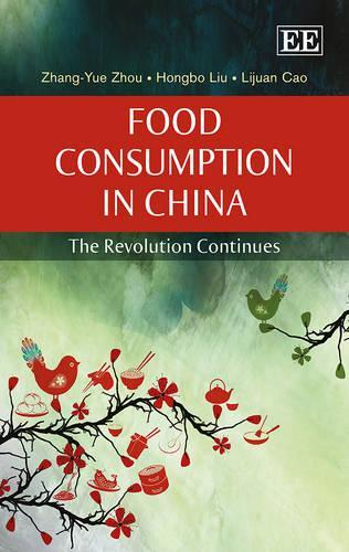 Паперова книга «Food Consumption in China: The Revolution Continues», авторів Хонгбо Лю, Ліцзюань Цао, Чжан Юе Чжоу - фото №1