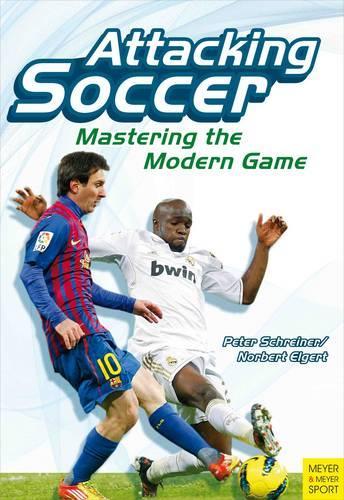 Бумажная книга «Attacking Soccer: Mastering the Modern Game», автор Петер Шрайнер - фото №1