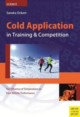Бумажная книга «Cold Application in Training & Competition: The Influence of Temperature on Your Athletic Performance», автор Сандра Укерт - фото №1
