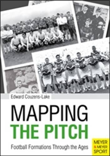 Бумажная книга «Mapping the Pitch: Football Formations Through the Ages», автор Эдвард Кузенс-Лейк - фото №1