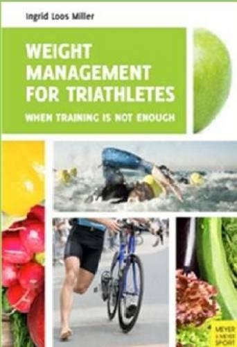 Паперова книга «Weight Management for Triathletes: When Training is Not Enough», автор Інгрід Лоос Міллер - фото №1