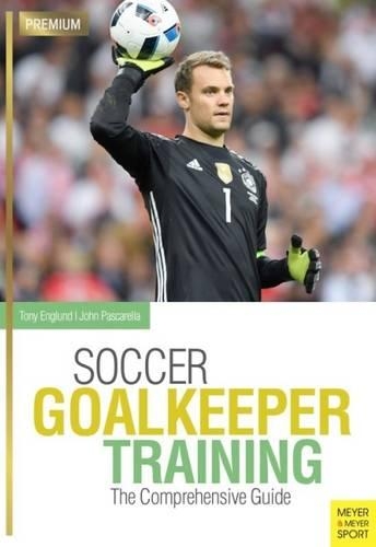 Бумажная книга «Soccer Goalkeeping Training: The Comprehensive Guide», автор Тони Энглунд - фото №1