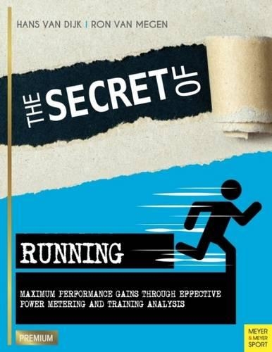 Паперова книга «Secret of Running: Maximum Performance Gains Through Effective Power Metering and Training», автор Ганс Ван Дейк - фото №1