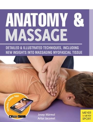 Паперова книга «Anatomy & Massage: Detailed & Illustrated Techniques, Including New Insights into Massaging Myofascial Tissue», авторів Артур А Жакомет, Хосеп Мармол - фото №1