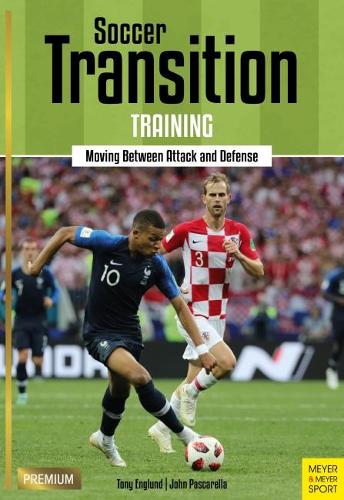 Бумажная книга «Soccer Transition Training: Moving Between Attack and Defence», авторов Джон Паскарелла, Тони Энглунд - фото №1