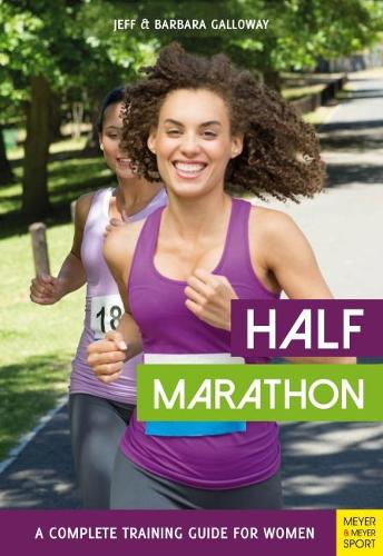 Паперова книга «Half Marathon: A Complete Training Guide for Women (2nd edition)», авторів Барбара Геллоуей, Джефф Гэлловей - фото №1