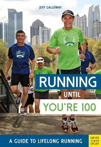 Паперова книга «Running until You’re 100: A Guide to Lifelong Running (5th edition)», автор Джефф Гэлловей - фото №1